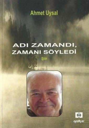 Adı Zamandı Zamanı Söyledi - Ahmet Uysal - Neziher