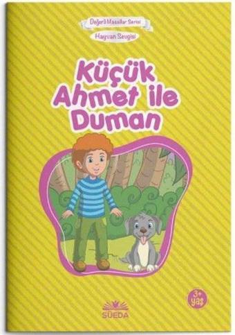 Küçük Ahmet İle Duman Hayvan Sevgisi - Çanta Boy - Hilal Beşik - Süeda Yayınları