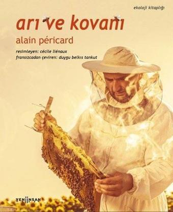 Arı ve Kovanı - Ekoloji Kitaplığı - Alain Pericard - Yeni İnsan Yayınevi