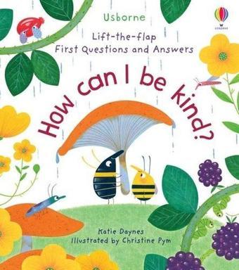 How Can I Be Kind? (Lift-the-Flap First Questions and Answers) - Katie Daynes - Usborne