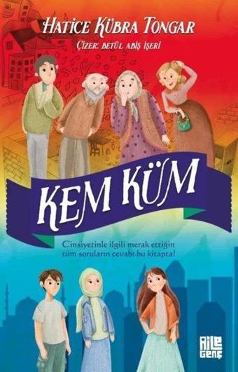 Kem Küm - Hatice Kübra Tongar - Aile Yayınları