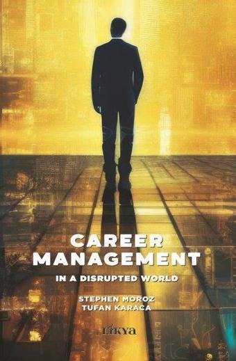 Career Management in a Disrupted World - Stephen Moroz - Likya