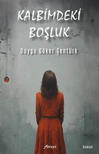 Kalbimdeki Boşluk - Duygu Göker Şentürk - Armoni