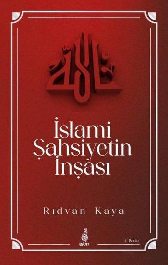 İslami Şahsiyetin İnşası - Rıdvan Kaya - Ekin Yayınları