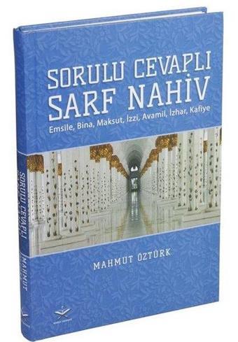 Sorulu Cevaplı Sarf Nahiv - Emsile, Bina, Maksut, İzzi, Avamil, İzhar, Kafiye - Mahmut Öztürk - Ma'ruf