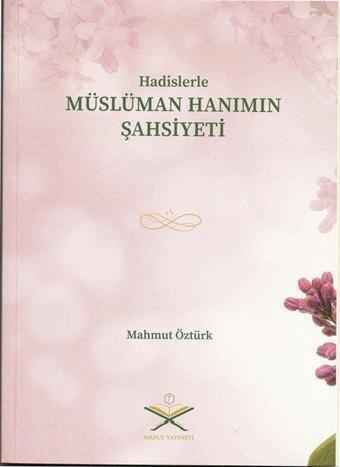 Hadislerle Müslüman Hanımın Şahsiyeti - Mahmut Öztürk - Ma'ruf