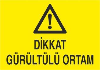 Dikkat Gürültülü Ortam Uyarı Levhası