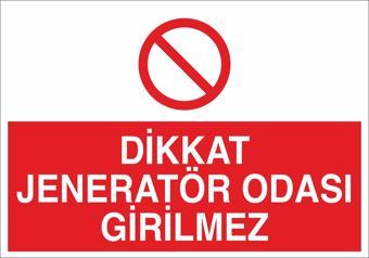 Dikkat Jeneratör Odası Girilmez Uyarı Levhası