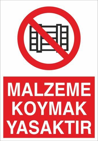Technopa Malzeme Koymak Yasaktır Uyarı Levhası
