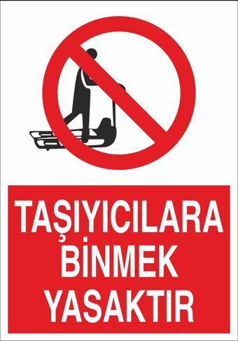 Technopa Taşıyıcılara Binmek Yasaktır Uyarı Levhası