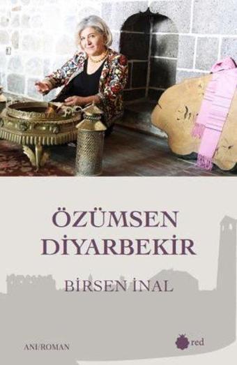 Özümsen Diyarbekir - Birsen İnal - Red Yayınları