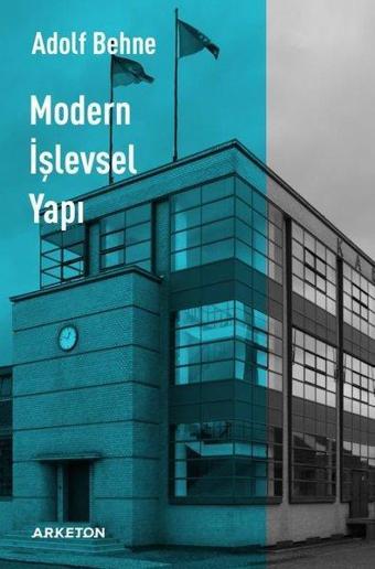 Modern İşlevsel Yapı - Adolf Behne - Arketon Yayıncılık