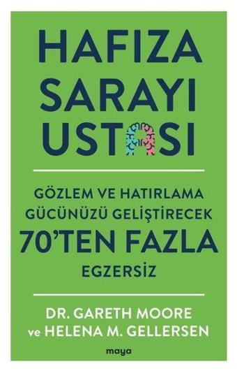 Hafıza Sarayı Ustası - Gözlem ve Hatırlama Gücünüzü Geliştirecek 70'ten Fazla Egzersiz - Gareth Moore - Maya Kitap