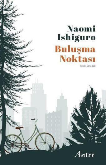 Buluşma Noktası - Naomi ishiguro - Antre Kitap