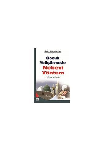 Kırmızı Karınca Yayınları Çocuk Yetiştirmede Nebevi Yöntem (10 Yaş Ve Üzeri) - Said Abdulazim 9789759066321 - Kırmızı Karınca Yayınları