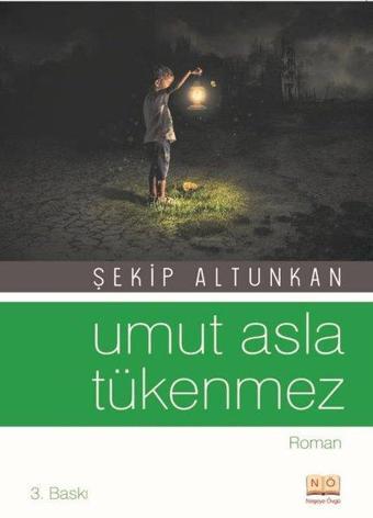 Umut Asla Tükenmez - Şekip Altunkan - Neşeye Övgü Yayınları