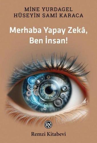 Merhaba Yapay Zeka, Ben İnsan! - Remzi Kitabevi
