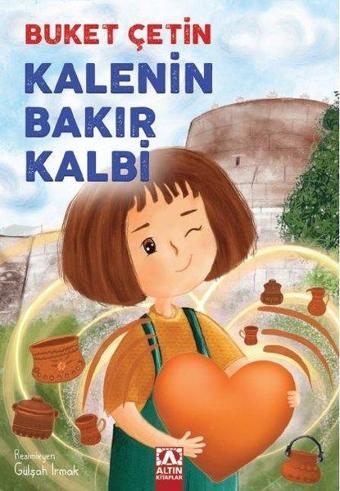 Kalenin Bakır Kalbi - Buket Çetin - Altın Kitaplar