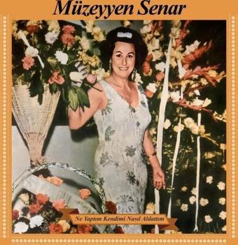 Müzeyyen Senar Ne Yaptım Kendimi Nasıl Aldattım Plak - Müzeyyen Senar