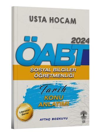 Künçe 2024 ÖABT Sosyal Bilgiler Öğretmenliği Tarih Usta Hocam Konu Anlatımı - Aytaç Bozkuyu - Künçe Yayınevi