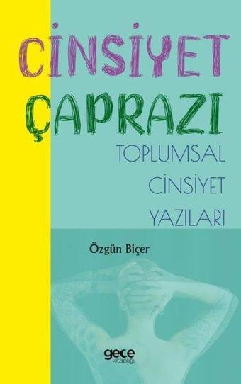 Cinsiyet Çaprazı - Toplumsal Cinsiyet Yazıları - Gece Kitaplığı