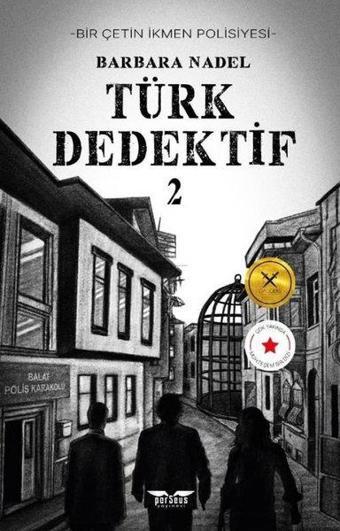 Türk Dedektif 2 - Bir Çetin İkmen Polisiyesi - Barbara Nadel - Perseus Yayınevi