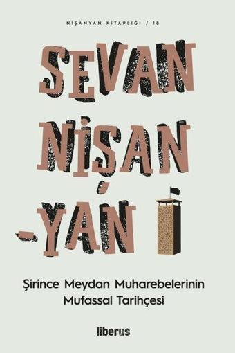 Şirince Meydan Muharebelerinin Mufassal Tarihçesi - Sevan Nişanyan - Liberus