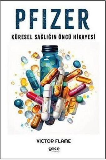 Pfizer - Küresel Sağlığın Öncü Hikayesi - Victor Flame - Gece Kitaplığı