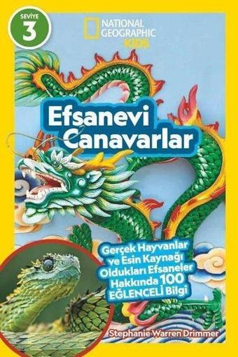 Efsanevi Canavarlar - Gerçek Hayvanlar ve Esin Kaynağı Oldukları Efsaneler Hakkında 100 Eğlenceli Bilgi - Stephanie Warren Drimmer - Beta Kids