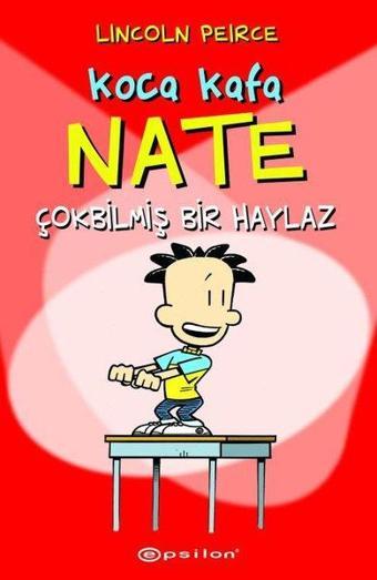 Koca Kafa Nate Çokbilmiş Bir Haylaz - Lincoln Peirce - Epsilon Yayınevi