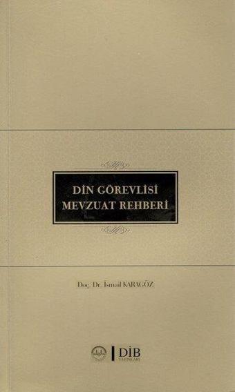 Din Görevlisi Mevzuat Rehberi - İsmail Karagöz - Diyanet İşleri Başkanlığı