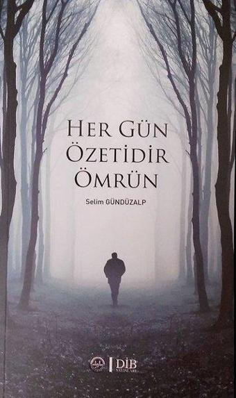 Her Gün Özetidir Ömrün - Selim Gündüzalp - Diyanet İşleri Başkanlığı