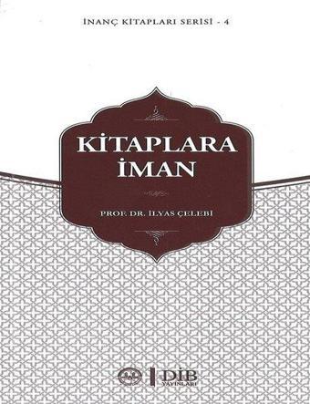 Kitaplara İman İnanç Kitap Serisi 4 - İlyas Çelebi - Diyanet İşleri Başkanlığı