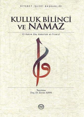 Kulluk Bilinci ve Namaz - el-Hakim et-Tirmizi - Diyanet İşleri Başkanlığı