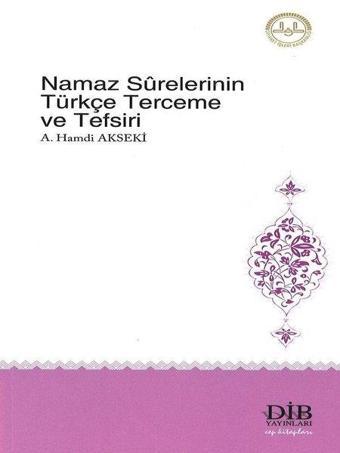 Namaz Sürelerinin Türkçe Terceme ve Tefsiri - Ahmet Hamdi Akseki - Diyanet İşleri Başkanlığı