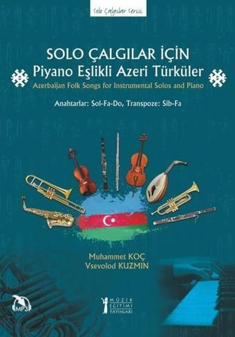 Solo Çalgılar için Piyano Eşlikli Azeri Türküler - Vsevolod Kuzmin - Müzik Eğitimi Yayınları