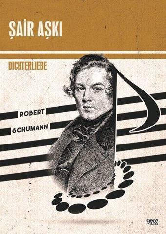 Şair Aşkı - Dichterliebe - Robert Schumann - Gece Kitaplığı