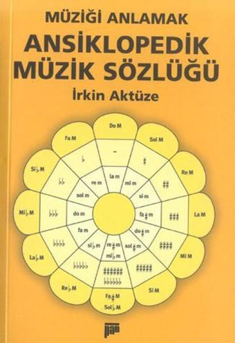 Müziği Anlamak - Ansiklopedik Müzik Sözlüğü - İrkin Aktüze - Pan Yayıncılık