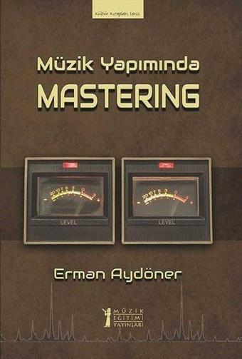 Müzik Yapımında Mastering - Erman Aydöner - Müzik Eğitimi Yayınları