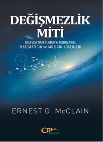 Değişmezlik Miti - Ernest G. McClain - CBN Yayıncılık