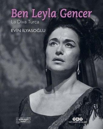 Ben Leyla Gencer - Evin İlyasoğlu - Yapı Kredi Yayınları