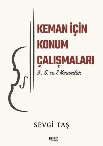 Keman İçin Konum Çalışmaları - 3. 5. ve 7. Konumlar - Sevgi Taş - Gece Kitaplığı