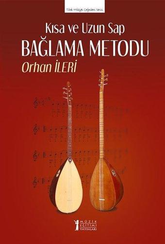 Kısa ve Uzun Sap Bağlama Metodu - Orhan İleri - Müzik Eğitimi Yayınları
