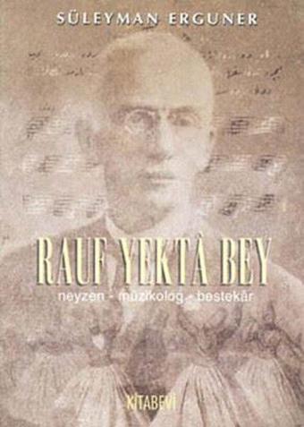 Rauf Yekta Bey - Süleyman Erguner - Kitabevi Yayınları