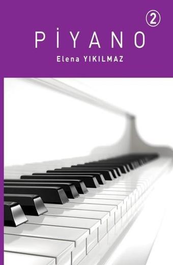 Piyano 2 - Elena Yıkılmaz - Porte Müzik Eğitim Yayınları