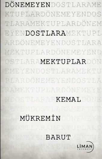 Dönemeyen Dostlara Mektuplar - Kemal Mükremin Barut - Liman Yayınevi