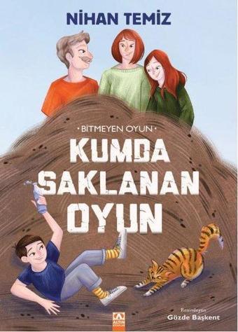 Kumda Saklanan Oyun - Bitmeyen Oyun - Nihan Temiz - Altın Kitaplar