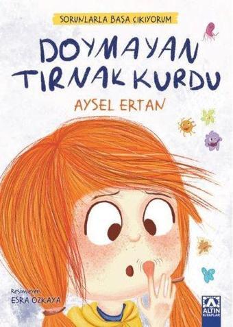 Doymayan Tırnak Kurdu - Sorunlarla Başa Çıkıyorum - Aysel Ertan - Altın Kitaplar