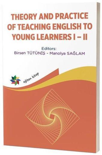 Theory and Practice Of Teachingi English To Young Learners 1 - 2 - Kolektif  - Eğiten Kitap