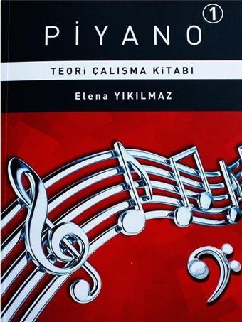 Piyano 1.Bölüm Teori Çalışma Kitabı - Elena Yıkılmaz - Porte Müzik Eğitim Yayınları